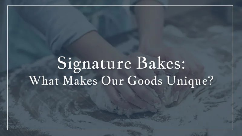 Signature Bakes: What Makes Our Goods Unique at My Sister’s Fault